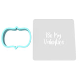 Be My Valentine Plaque Cookie Cutter | Stamp | Stencil