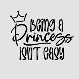 Being a Princess Isn't Easy Cookie Cutter | Stamp | Stencil #1