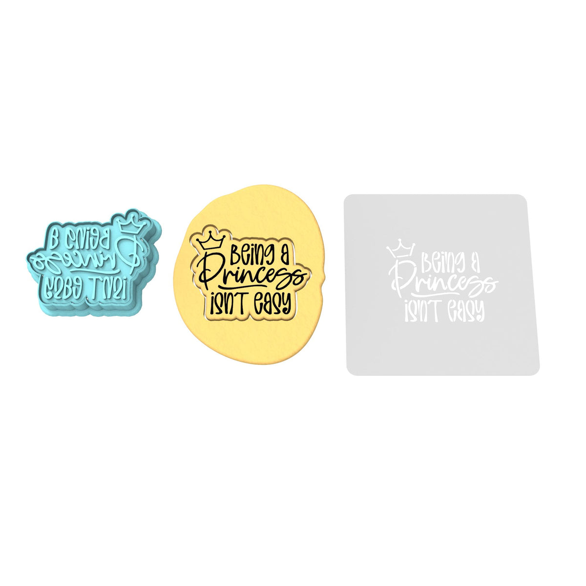 Being a Princess Isn't Easy Cookie Cutter | Stamp | Stencil #1