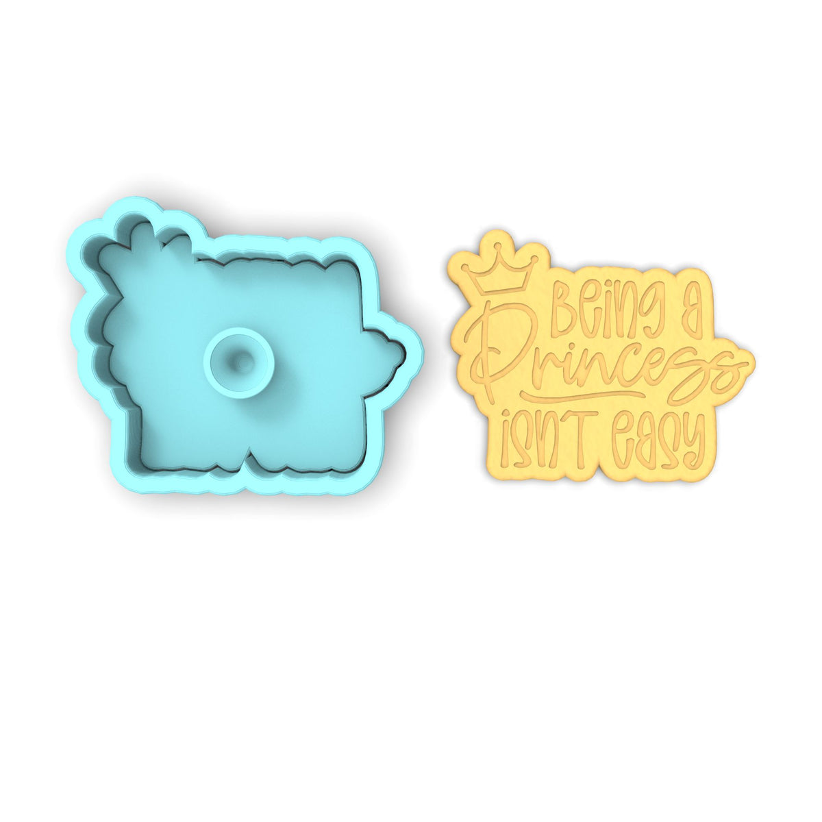 Being a Princess Isn't Easy Cookie Cutter | Stamp | Stencil #1