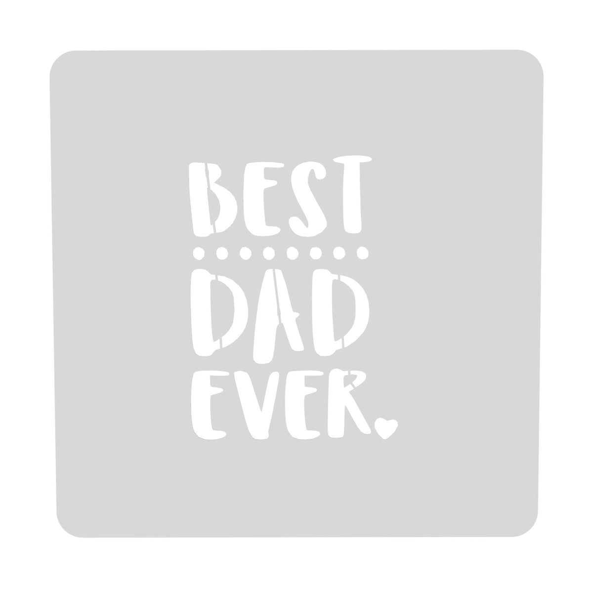 Best Dad Ever Cookie Cutter | Stamp | Stencil #1 Cookie Cutter Lady MINI - 2 Inches (5cm) Stencil ONLY 