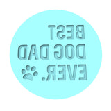 Best Dog Dad Ever Cookie Cutter | Stamp | Stencil #1 Animals & Dinosaurs Cookie Cutter Lady MINI - 2 Inches (5cm) Debosser ONLY 
