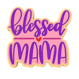 Blessed Mama Cookie Cutter | Stamp | Stencil #2