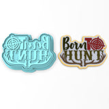 Born To Hunt Cookie Cutter | Stamp | Stencil #1