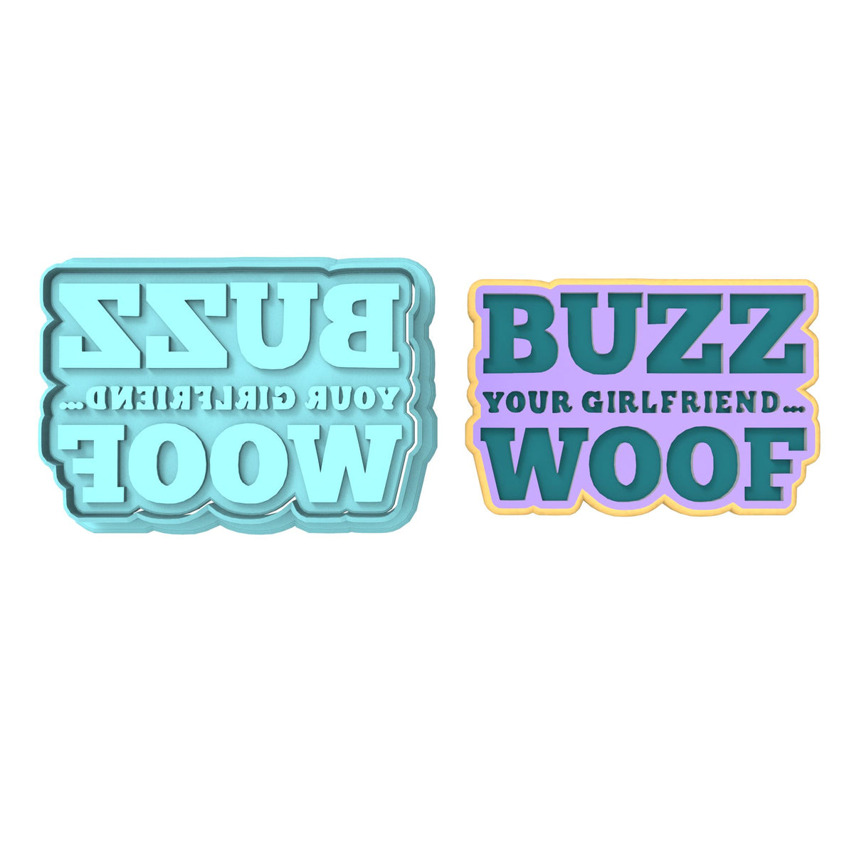 Buzz Your Girlfriend Woof Cookie Cutter | Stamp | Stencil