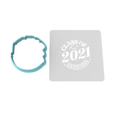 Class of 2021 Cookie Cutter | Stamp | Stencil #1