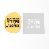 Coffee Blood Type Cookie Cutter | Stamp | Stencil #1