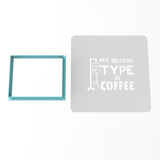 Coffee Blood Type Cookie Cutter | Stamp | Stencil #1