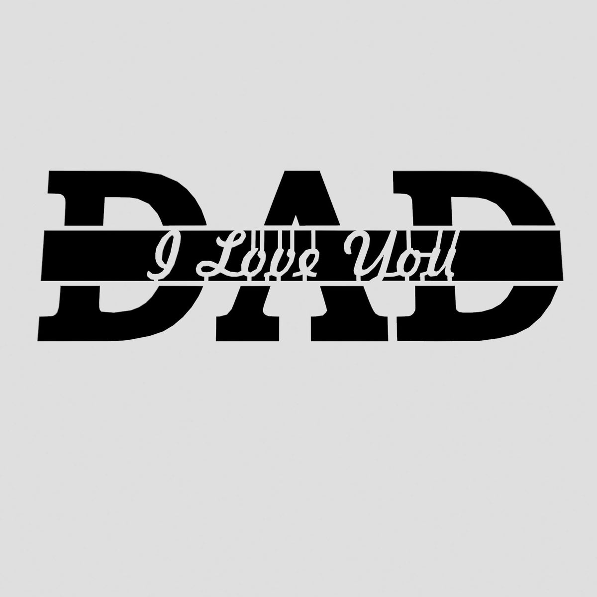 Dad I Love You Cookie Cutter | Stamp | Stencil #2