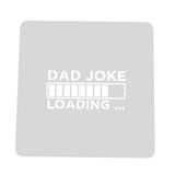 Dad Joke Loading Cookie Cutter | Stamp | Stencil #1 Wedding / Baby / V Day Cookie Cutter Lady MINI - 2 Inches (5cm) Stencil ONLY 