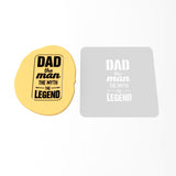 Dad Man Myth Legend Cookie Cutter | Stamp | Stencil #1