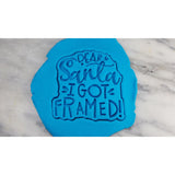 Dear Santa I Got Framed Cookie Cutter  Outline & Stamp #1