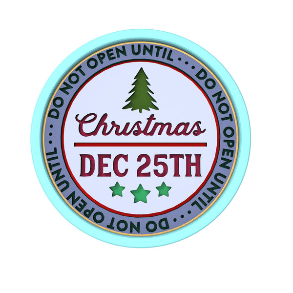Do Not Open Until Christmas Cookie Cutter | Stamp | Stencil #1