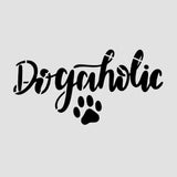 Dogaholic Cookie Cutter | Stamp | Stencil #1
