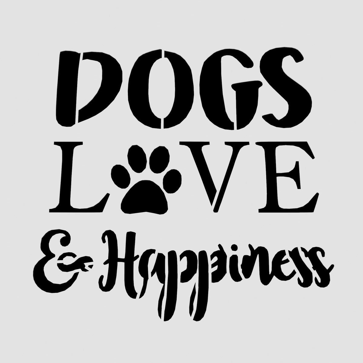 Dogs Love and Happiness Cookie Cutter | Stamp | Stencil #1