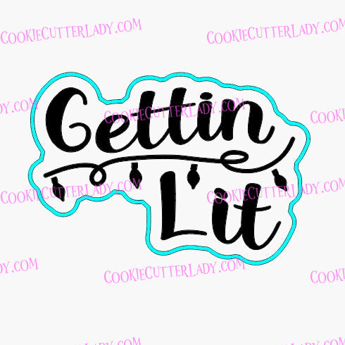 Gettin' Lit Cookie Cutter | Stamp | Stencil #1