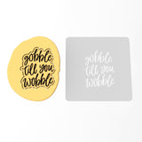 Gobble Til You Wobble Cookie Cutter | Stamp | Stencil #1 Halloween / Fall Cookie Cutter Lady 3 Inch Cupcake/Small Cookie Stamp Only Yes