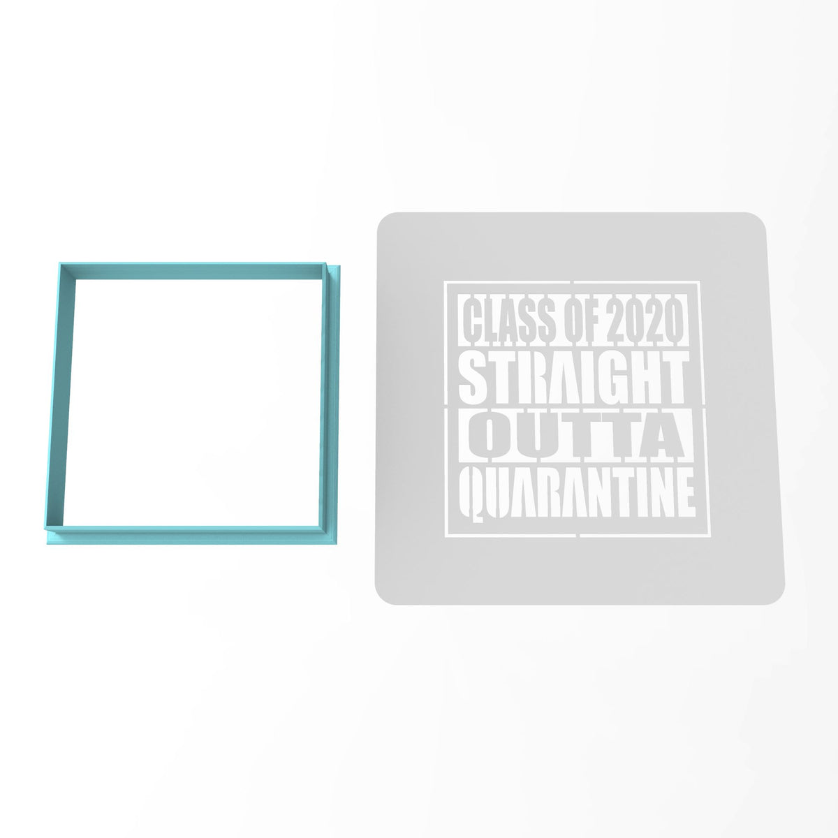 Graduation 2020 Straight Outta Quarantine Cookie Cutter | Stamp | Stencil #1