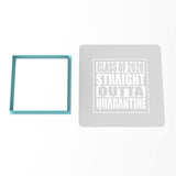 Graduation 2020 Straight Outta Quarantine Cookie Cutter | Stamp | Stencil #1