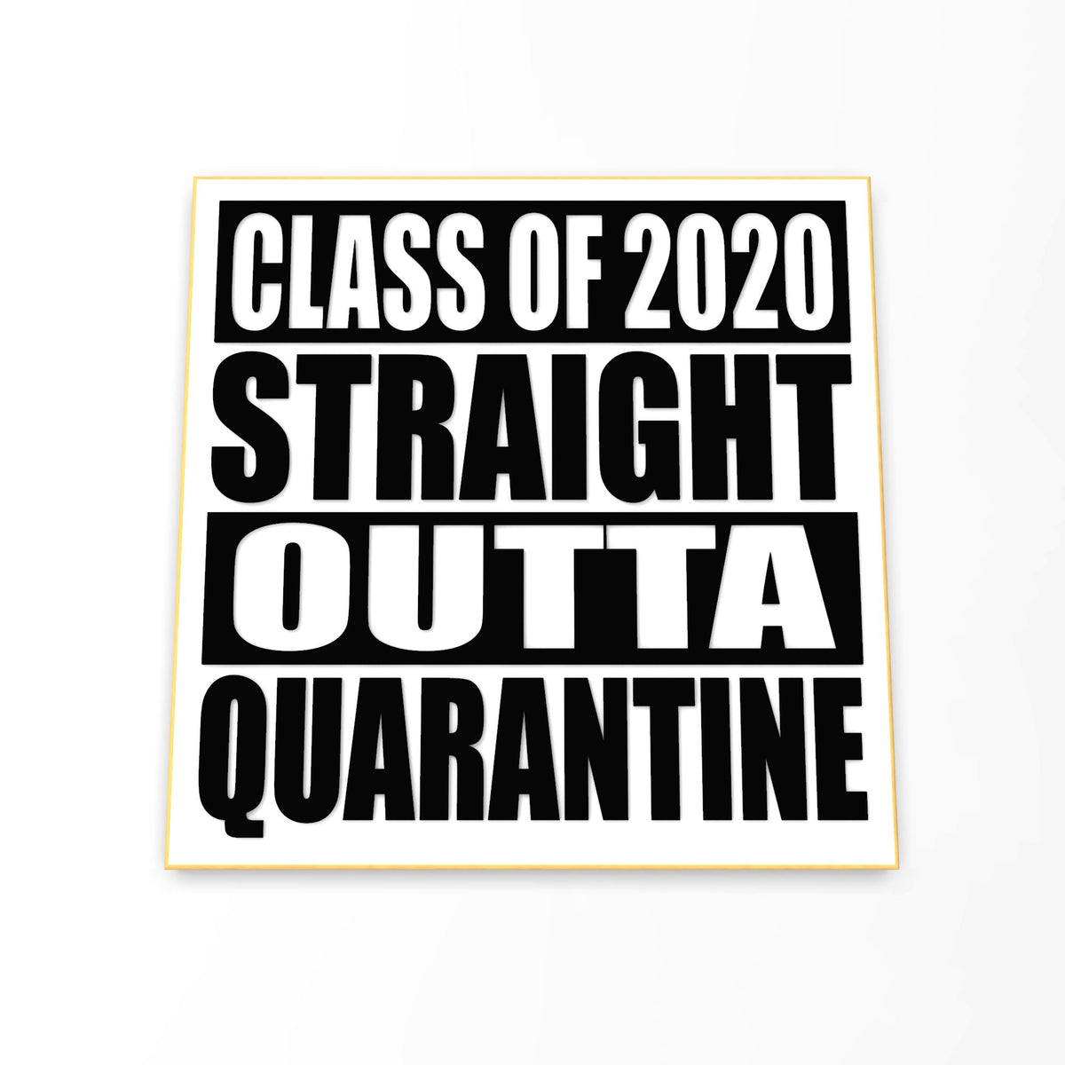 Graduation 2020 Straight Outta Quarantine Cookie Cutter | Stamp | Stencil #1