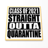Graduation 2021 Straight Outta Quarantine Cookie Cutter | Stamp | Stencil #1