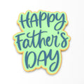 Happy Father's Day Cookie Cutter | Stamp | Stencil #1