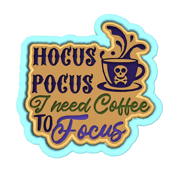 Hocus Pocus Need Coffee to Focus Cookie Cutter | Stamp | Stencil #1
