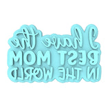 I Have the Best Mom in the World Cookie Cutter | Stamp | Stencil Animals & Dinosaurs Cookie Cutter Lady MINI - 2 Inches (5cm) Stamp ONLY 