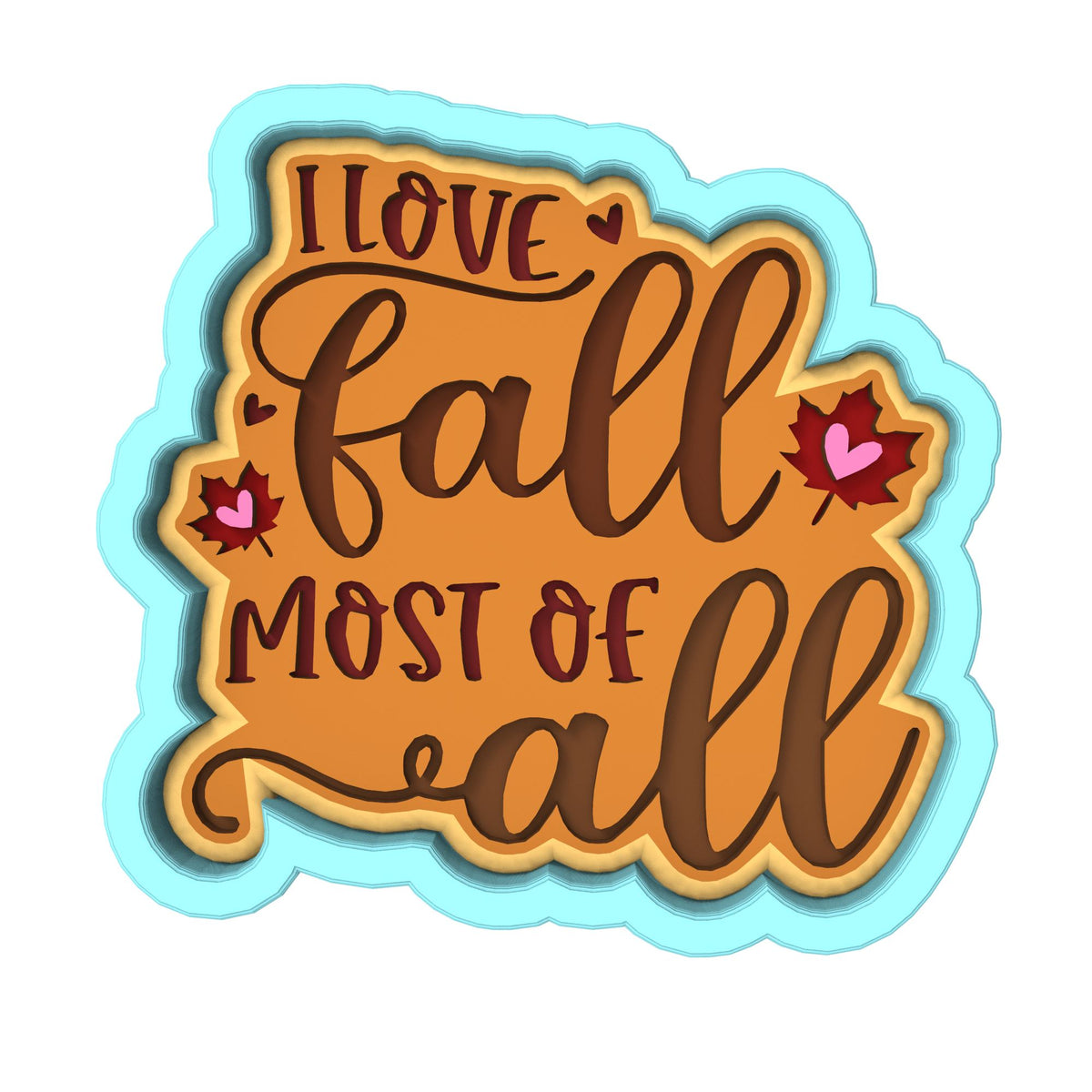 I Love Fall Most of All Cookie Cutter | Stamp | Stencil #1 Halloween / Fall Cookie Cutter Lady 