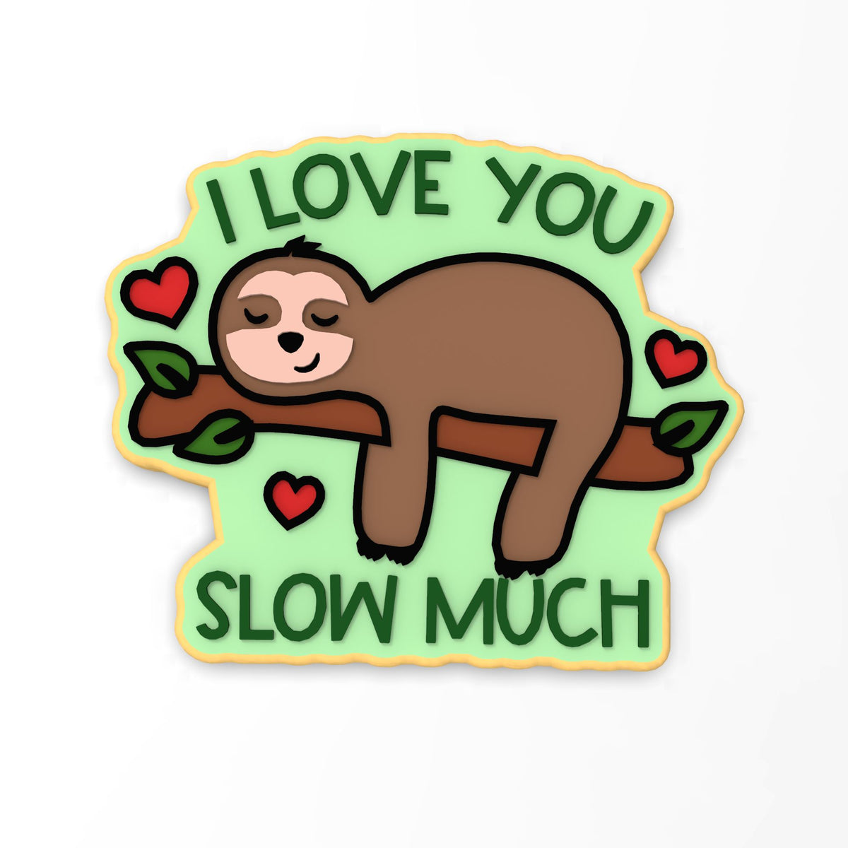 I Love You Slow Much Cookie Cutter | Stamp | Stencil