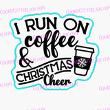 I Run on Coffee and Christmas Cheer Cookie Cutter | Stamp | Stencil