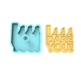 I Triple Dog Dare You Cookie Cutter | Stamp | Stencil #1