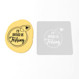 I'd Rather Be Fishing Cookie Cutter | Stamp | Stencil #1