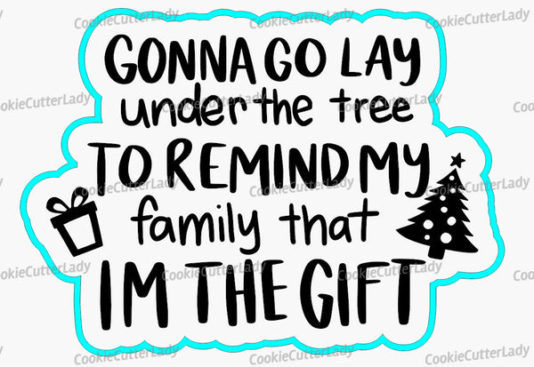 I'm the Gift Cookie Cutter | Stamp | Stencil #1