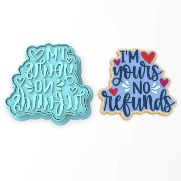 I'm Yours No Refunds Cookie Cutter | Stamp | Stencil #1