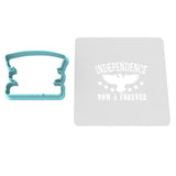 Independence Now and Forever Cookie Cutter | Stamp | Stencil #1