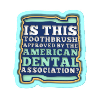Is This Toothbrush Approved by Dental Association Cookie Cutter | Stamp | Stencil