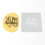 It's My Birthday Cookie Cutter | Stamp | Stencil #1