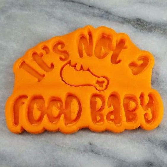 It's Not A Food Baby Cookie Cutter  Outline & Stamp