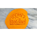 It's Not A Food Baby Cookie Cutter  Outline & Stamp
