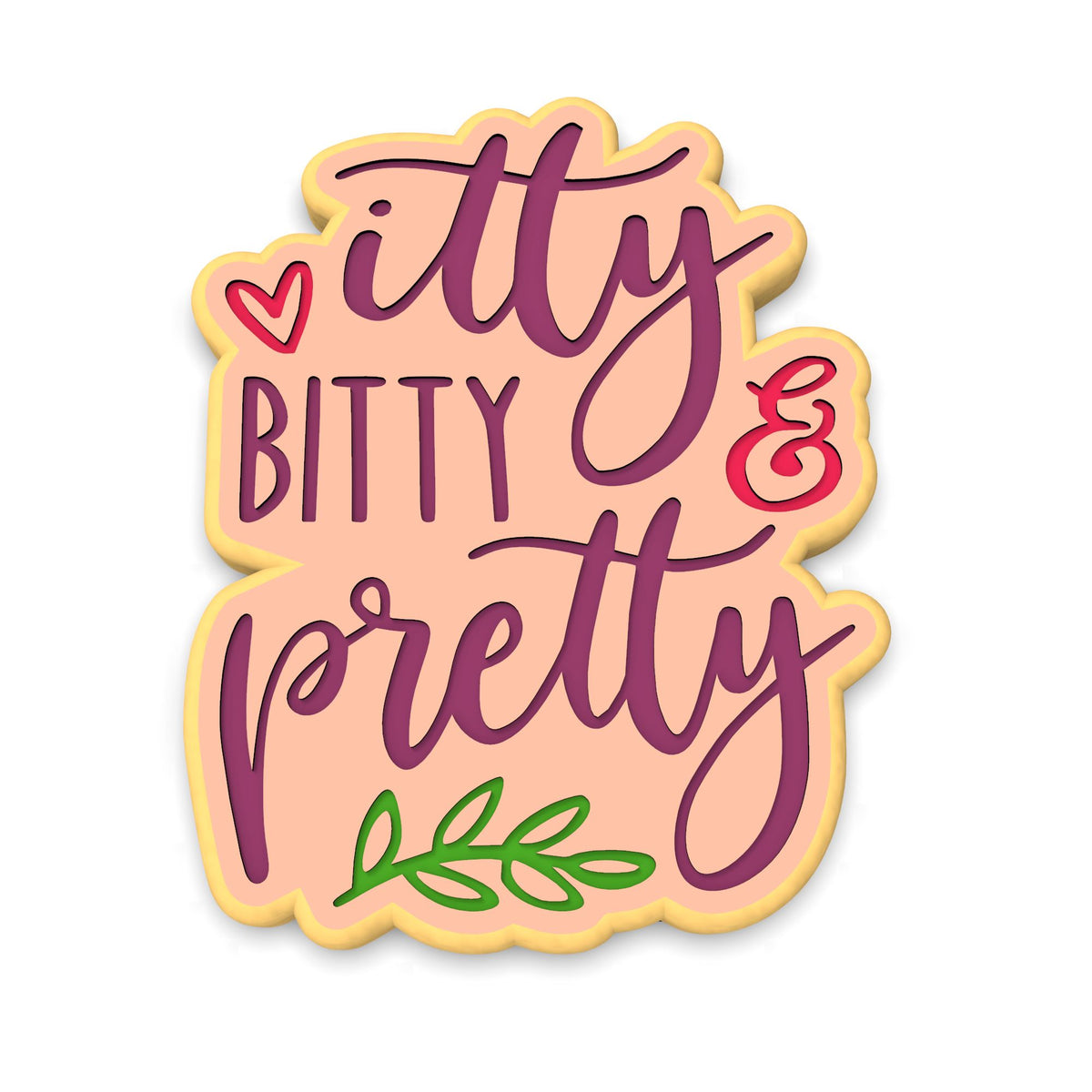 Itty Bitty and Pretty Cookie Cutter | Stamp | Stencil #1