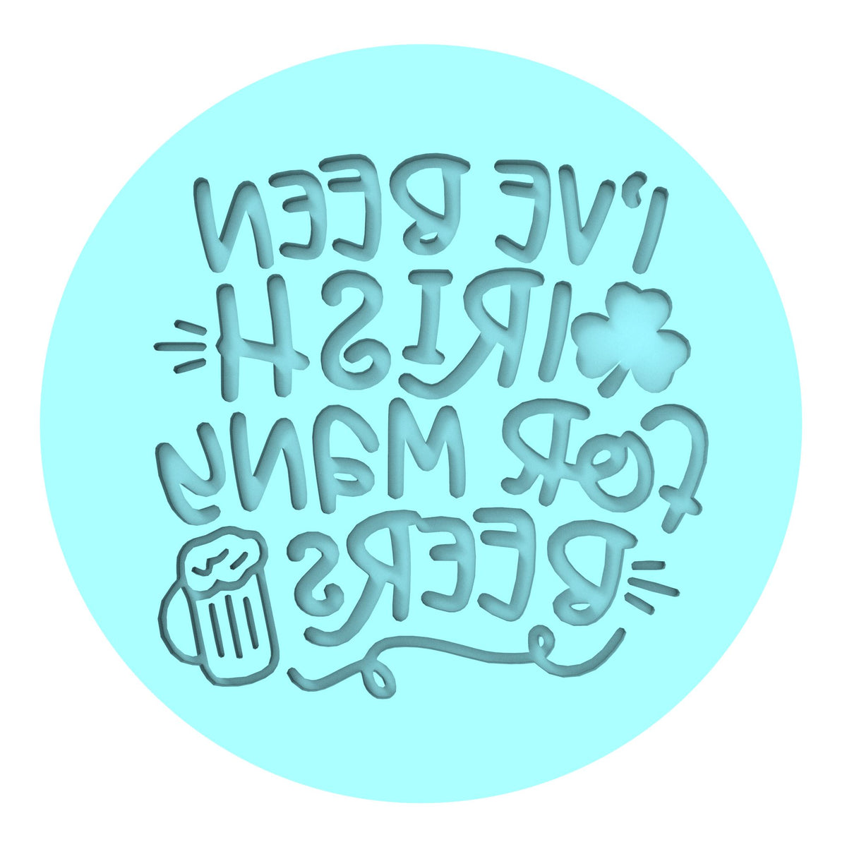 I've Been Irish for Many Beers Cookie Cutter | Stamp | Stencil #1 Cookie Cutter Lady MINI - 2 Inches (5cm) Debosser ONLY 