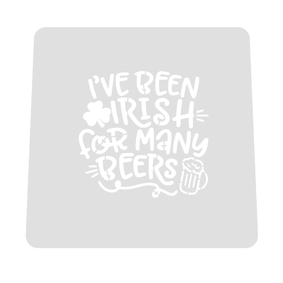 I've Been Irish for Many Beers Cookie Cutter | Stamp | Stencil #1 Cookie Cutter Lady MINI - 2 Inches (5cm) Stencil ONLY 