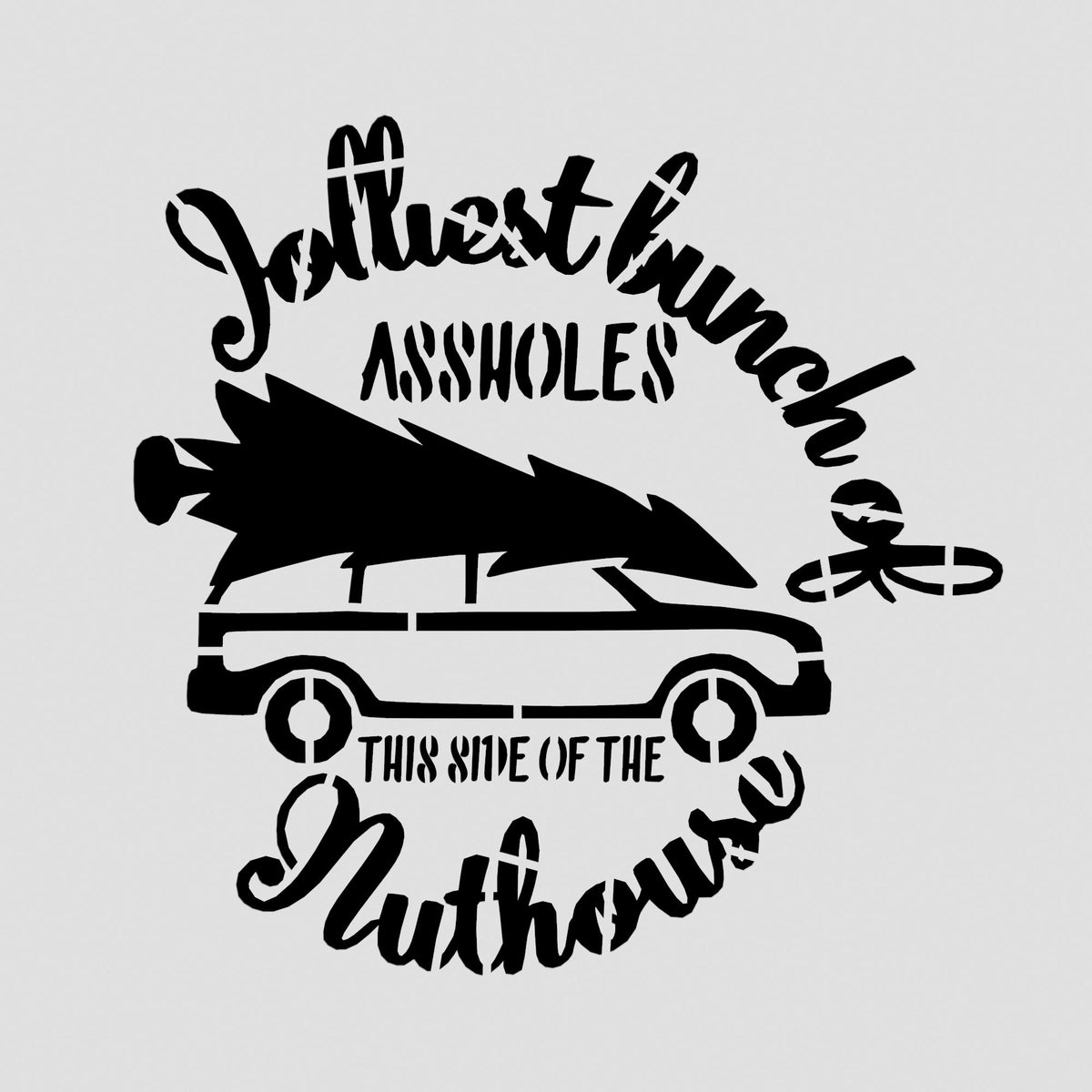 Jolliest Bunch of Assholes Cookie Cutter | Stamp | Stencil #2