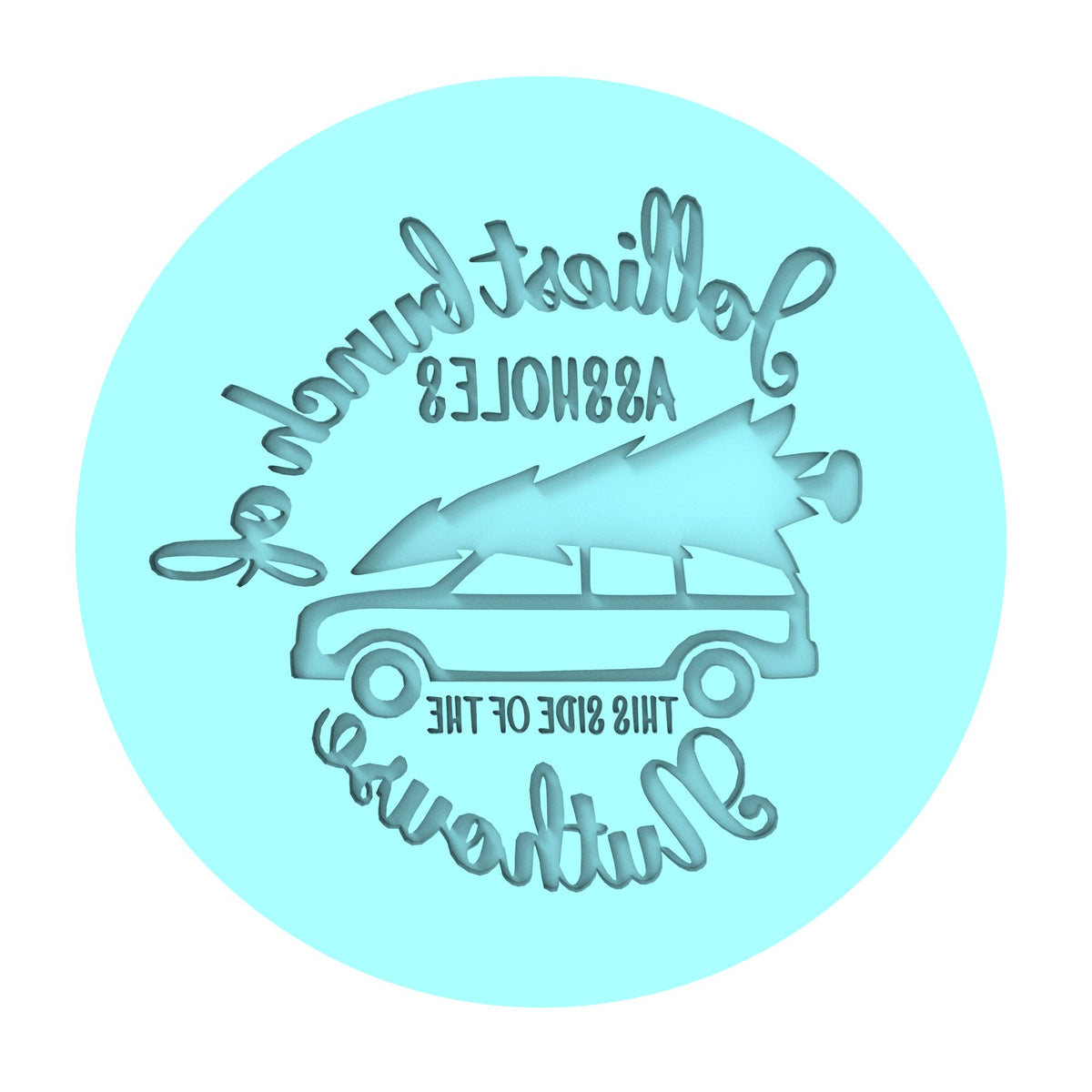 Jolliest Bunch of Assholes Cookie Cutter | Stamp | Stencil #2 Xmas / Winter / NYE Cookie Cutter Lady MINI - 2 Inches (5cm) Debosser ONLY 