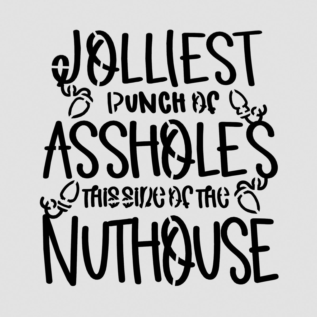 Jolliest Bunch of Assholes Cookie Cutter | Stamp | Stencil