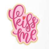 Kiss Me Cookie Cutter | Stamp | Stencil #1