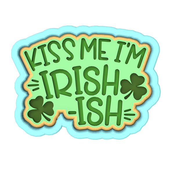 Kiss Me I'm Irish - ish Cookie Cutter | Stamp | Stencil #1 Wedding / Baby / V Day Cookie Cutter Lady 