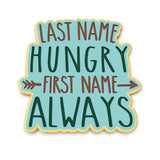 Last Name Hungry First Name Always Cookie Cutter | Stamp | Stencil #1