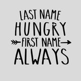 Last Name Hungry First Name Always Cookie Cutter | Stamp | Stencil #1